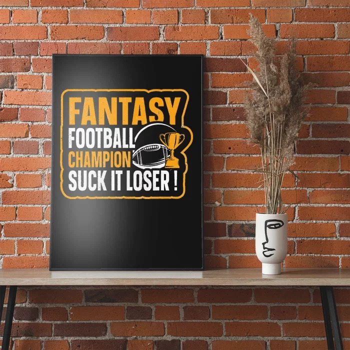 Fantasy Football Champion Suck It Loser Fantasy Football Poster