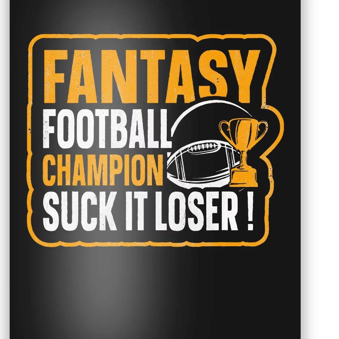 Fantasy Football Champion Suck It Loser Fantasy Football Poster