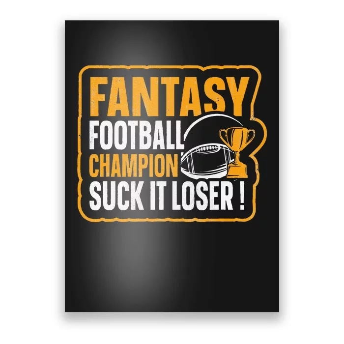 Fantasy Football Champion Suck It Loser Fantasy Football Poster