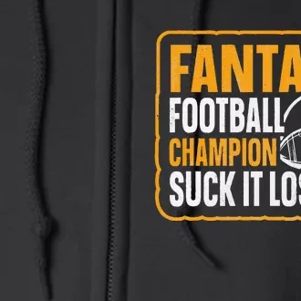 Fantasy Football Champion Suck It Loser Fantasy Football Full Zip Hoodie