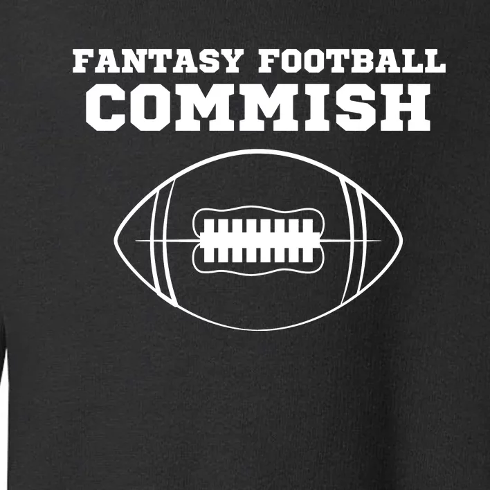 Fantasy Football Commish, Funny Fantasy Football Guru, Commissioner Toddler Sweatshirt