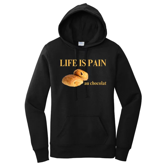 Funny french chocolatine life is pain au chocolat Women's Pullover Hoodie