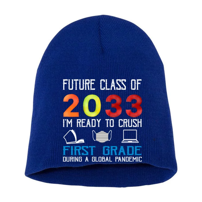 Funny Future Class Of 2033 Im Ready To Crush First Grade Meaningful Gift Short Acrylic Beanie