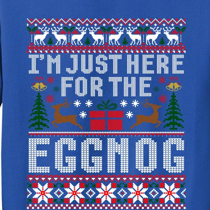 Funny Favorite Christmas Food Im Just Here For The Eggnog Gift Tall Sweatshirt