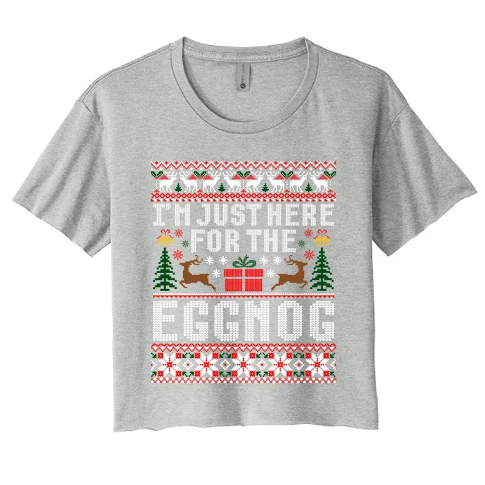 Funny Favorite Christmas Food Im Just Here For The Eggnog Gift Women's Crop Top Tee