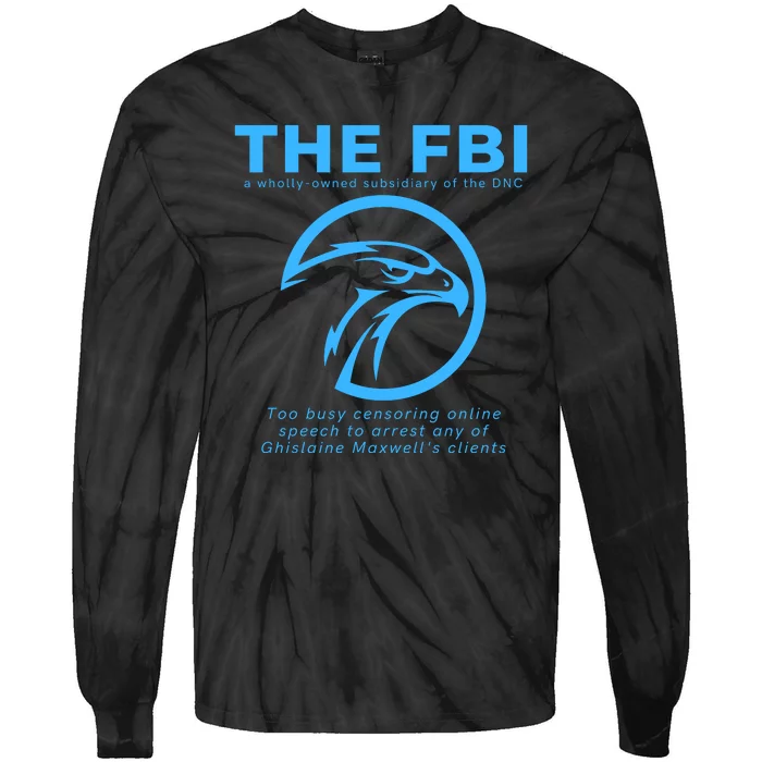 Funny FBI Censorship Conservative Gift Tie-Dye Long Sleeve Shirt