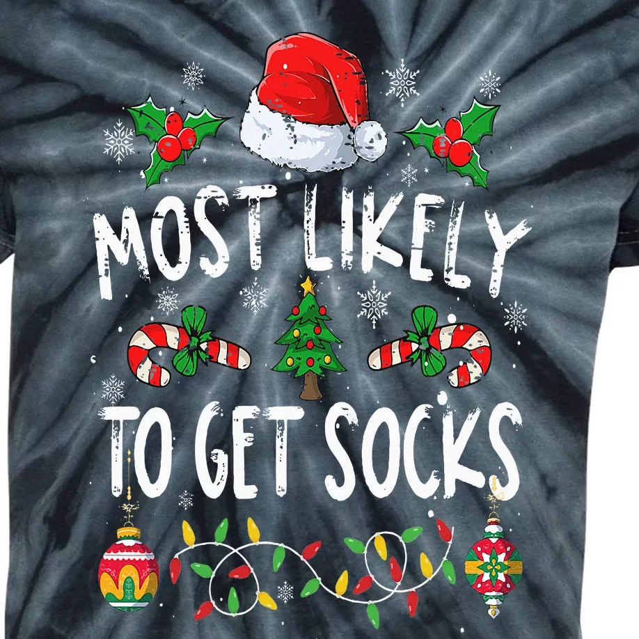 Funny Family Christmas Pajamas Most Likely To Get Socks Xmas Kids Tie-Dye T-Shirt