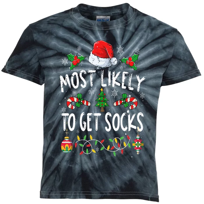 Funny Family Christmas Pajamas Most Likely To Get Socks Xmas Kids Tie-Dye T-Shirt