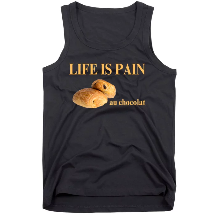 Funny French Chocolatine Life Is Pain Au Chocolat Tank Top