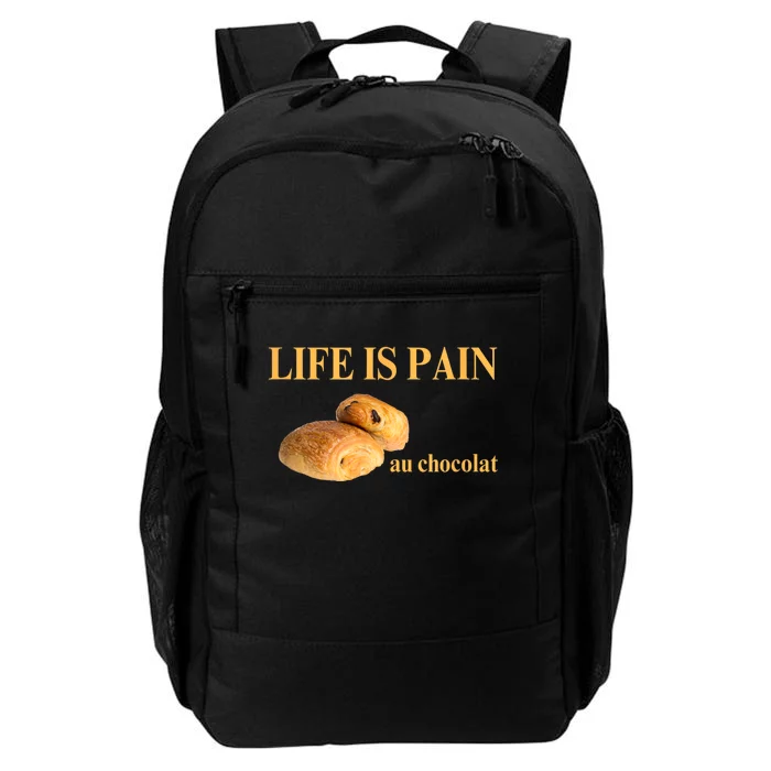 Funny French Chocolatine Life Is Pain Au Chocolat Daily Commute Backpack