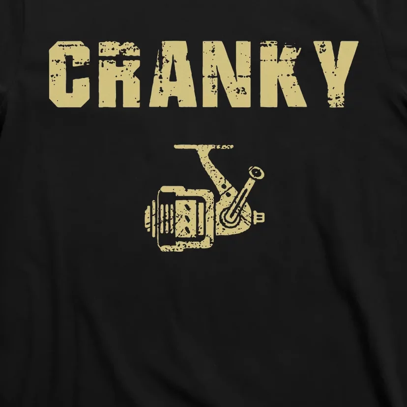 Funny Fishing Cranky Fishing Reel Fishing T-Shirt