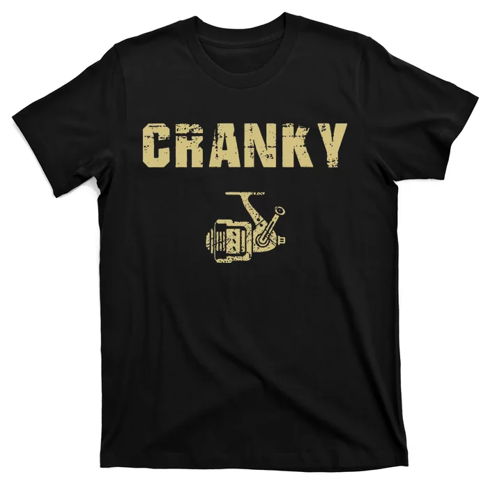 Funny Fishing Cranky Fishing Reel Fishing T-Shirt