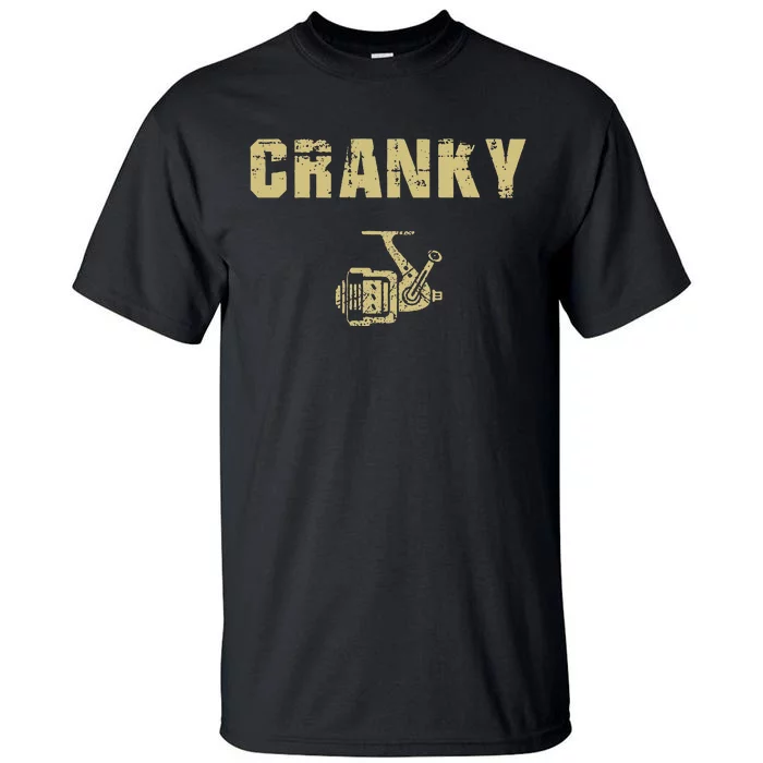 Funny Fishing Cranky Fishing Reel Fishing Tall T-Shirt