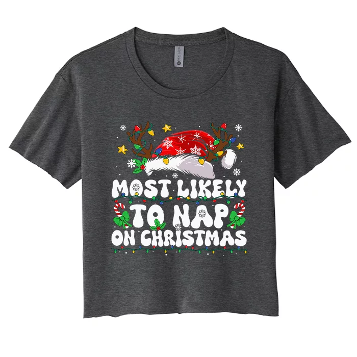 Funny Family Christmas Most Likely To Nap On Christmas Women's Crop Top Tee