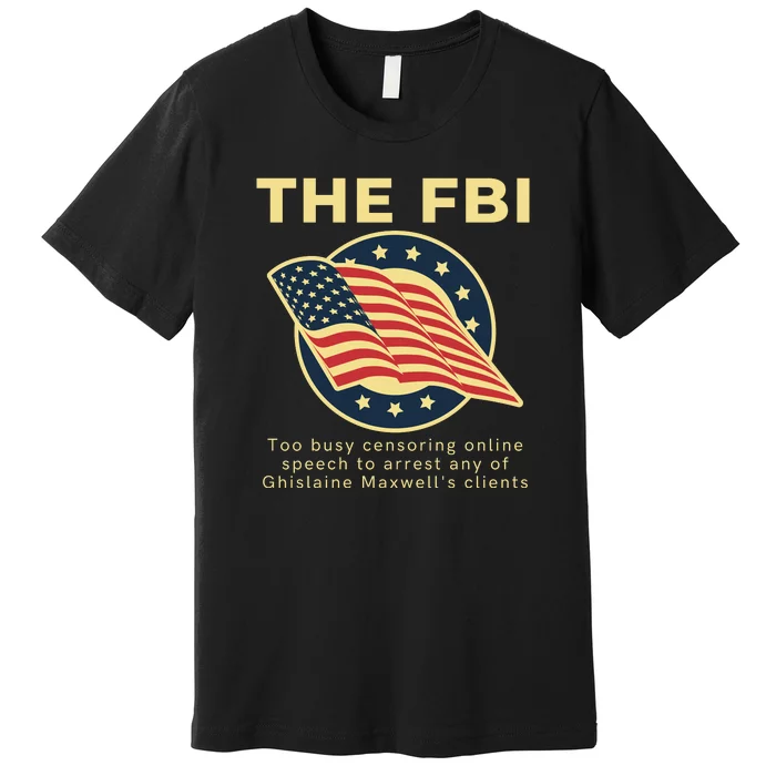 Funny FBI Censorship Conservative Gift Premium T-Shirt