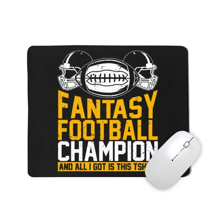 Fantasy Football Champion And All I Got Is This Mousepad