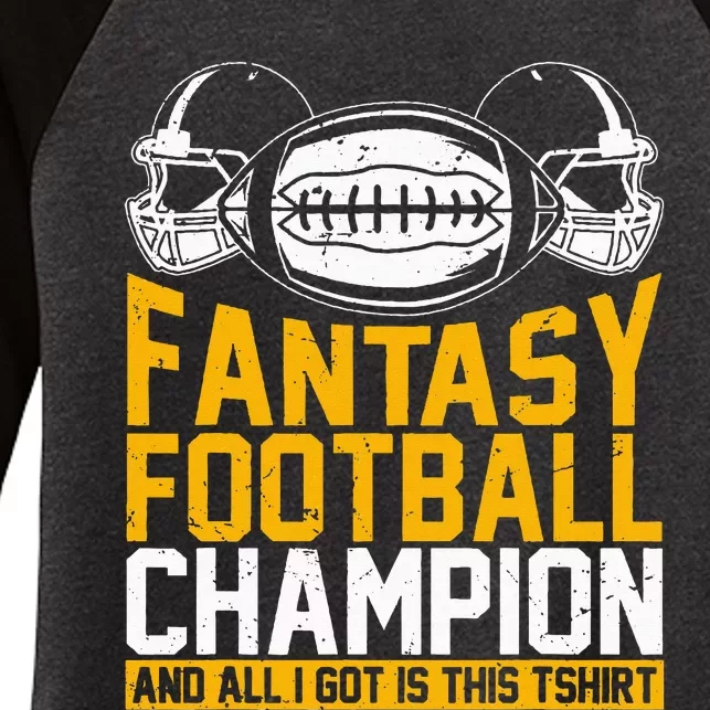 Fantasy Football Champion And All I Got Is This Women's Tri-Blend 3/4-Sleeve Raglan Shirt