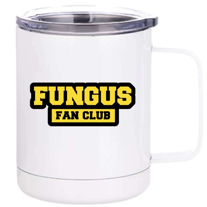 Fungus Fan Club Front & Back 12oz Stainless Steel Tumbler Cup