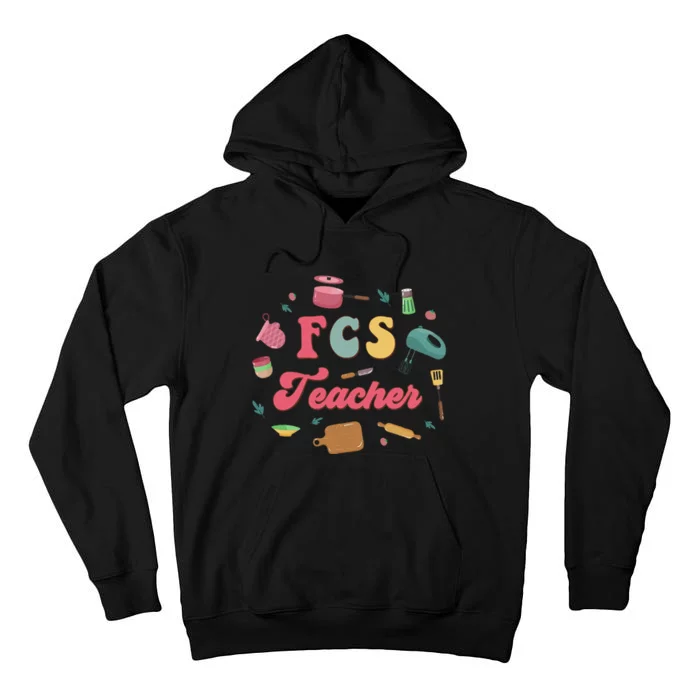 Fcs Family Consumer Science Home Economics Fcs Teacher Tall Hoodie