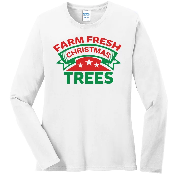 Farm Fresh Christmas Trees Ladies Long Sleeve Shirt