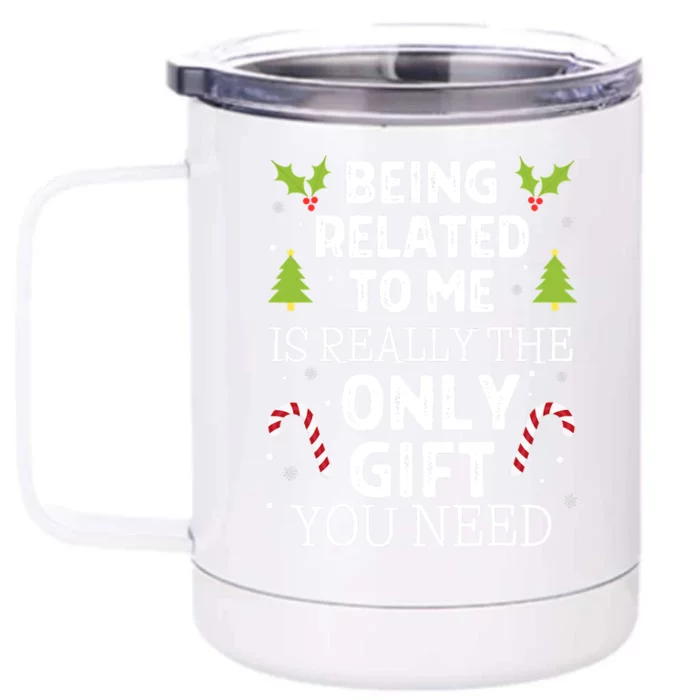 Funny Family Christmas Cool Gift Being Related To Me Gift Front & Back 12oz Stainless Steel Tumbler Cup