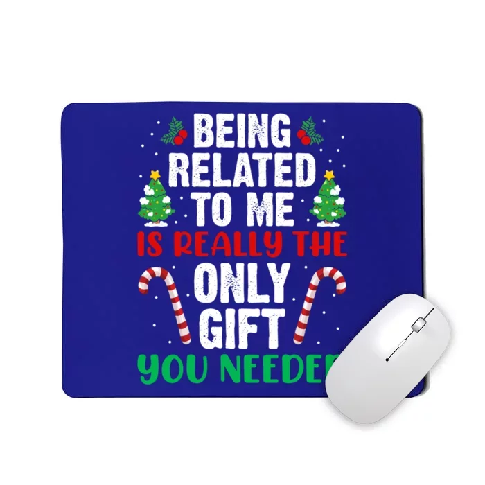 Funny Family Christmas Funny Gift Being Related To Me Gift Mousepad