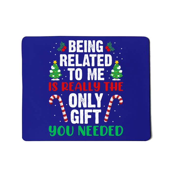 Funny Family Christmas Funny Gift Being Related To Me Gift Mousepad