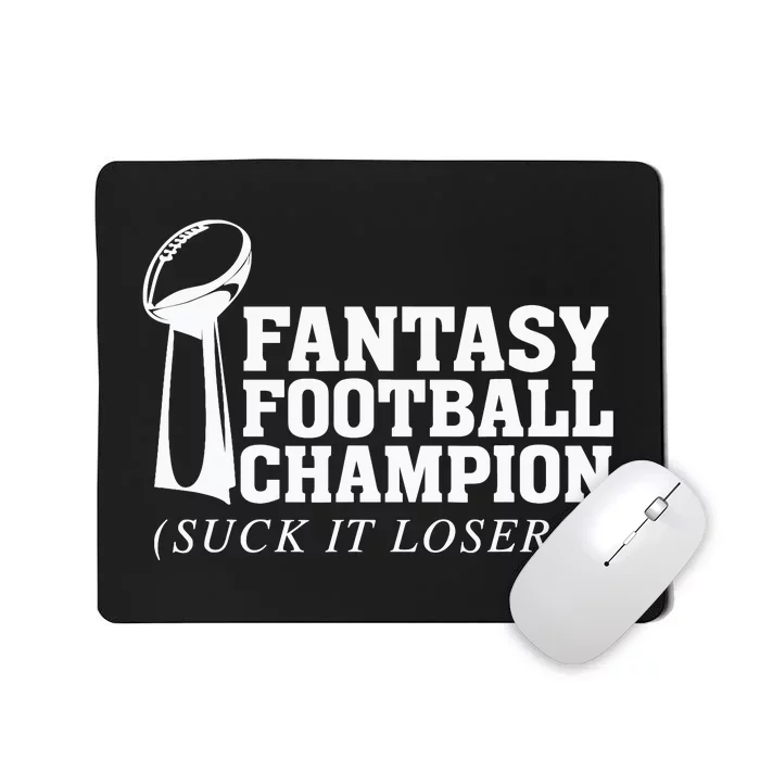 Fantasy Football Champion Suck It Losers Funny Winner Mousepad