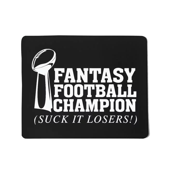 Fantasy Football Champion Suck It Losers Funny Winner Mousepad