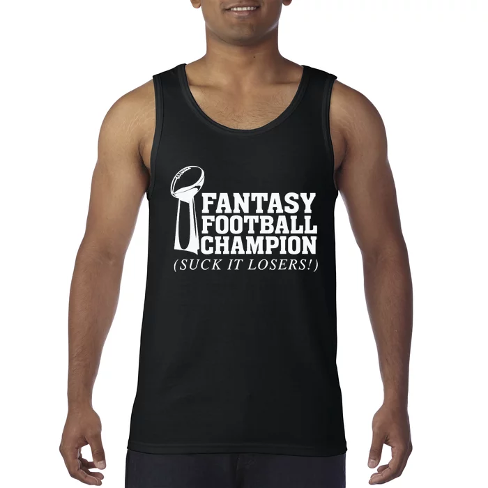 Fantasy Football Champion Suck It Losers Funny Winner Tank Top