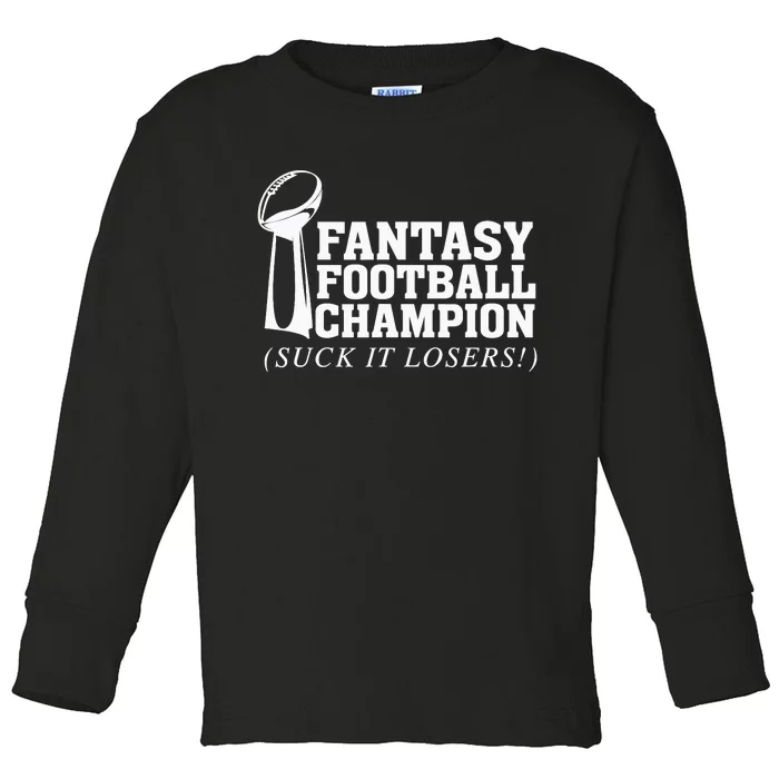 Fantasy Football Champion Suck It Losers Funny Winner Toddler Long Sleeve Shirt