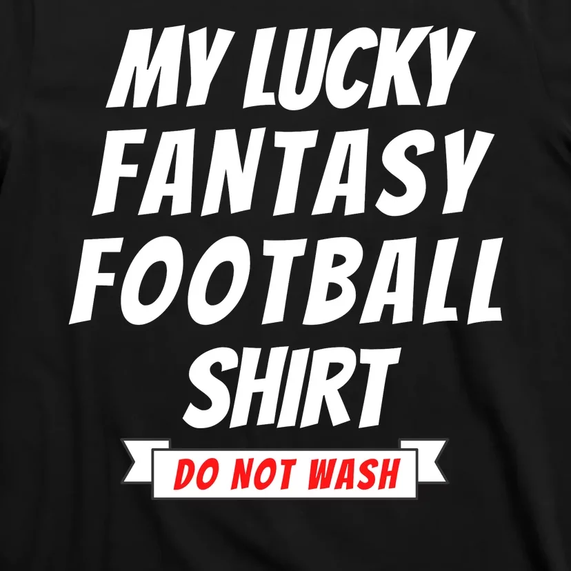 Fantasy Football Champ, My Lucky Fantasy Football T-Shirt