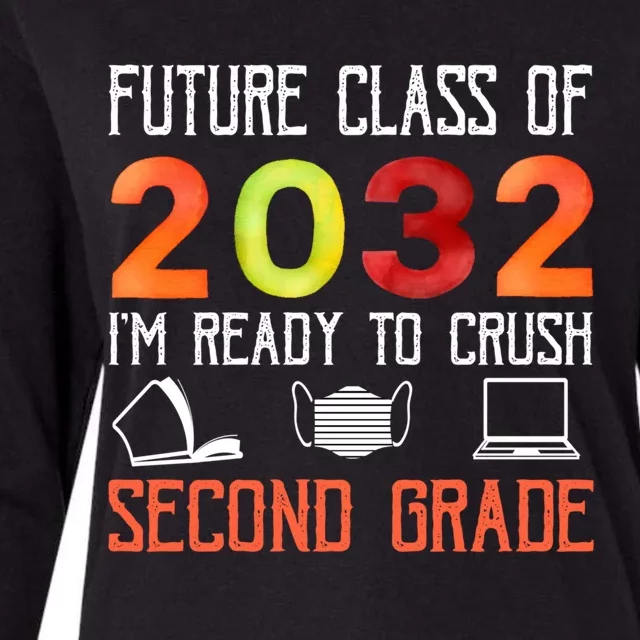 Funny Future Class Of 2032 Im Ready To Crush Second Grade Cool Gift Womens Cotton Relaxed Long Sleeve T-Shirt