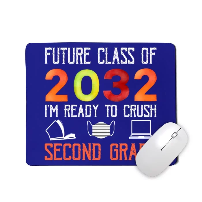 Funny Future Class Of 2032 Im Ready To Crush Second Grade Cool Gift Mousepad