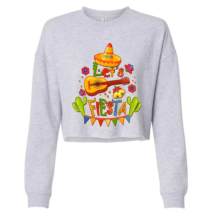 Funny Festive Cinco De Mayo Let's Fiesta Cropped Pullover Crew