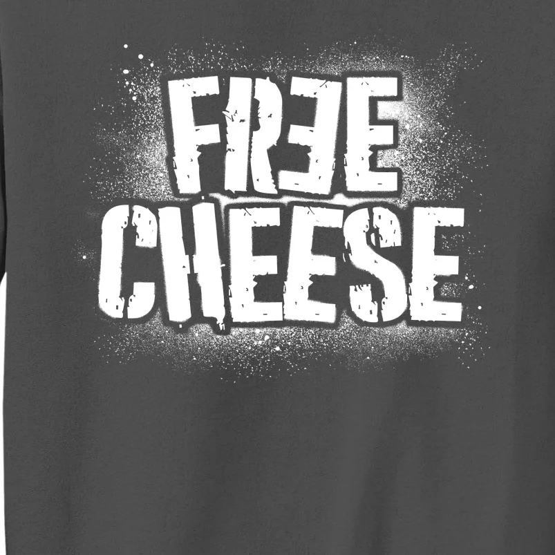 Funny Free Cheese Tall Sweatshirt