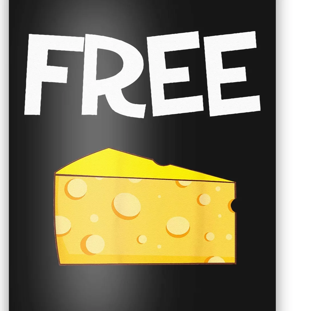 Funny Free Cheese design for the cheese lovers in your life Poster