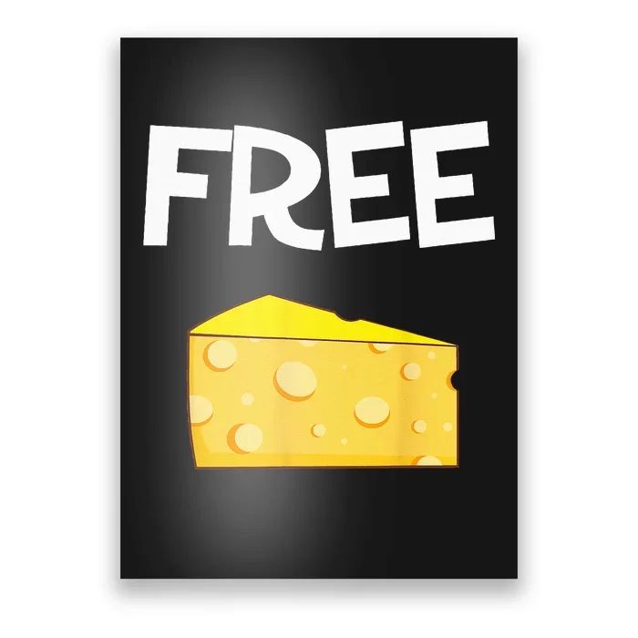 Funny Free Cheese design for the cheese lovers in your life Poster