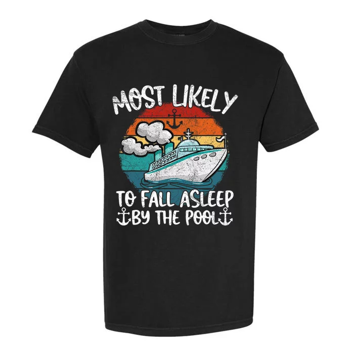 Funny Family Cruise Most Likely To Fall Asleep Be The Pool Garment-Dyed Heavyweight T-Shirt