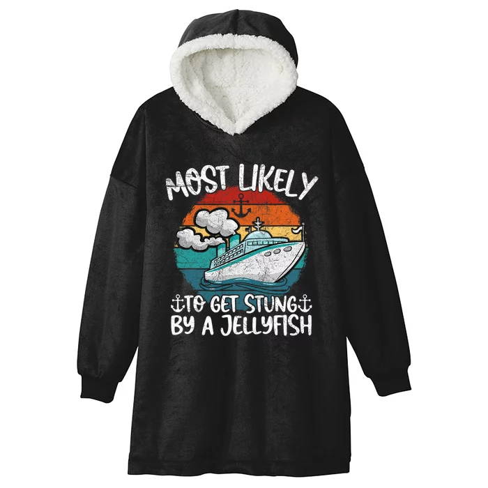 Funny Family Cruise Most Likely To Get Stung By A Jellyfish Hooded Wearable Blanket