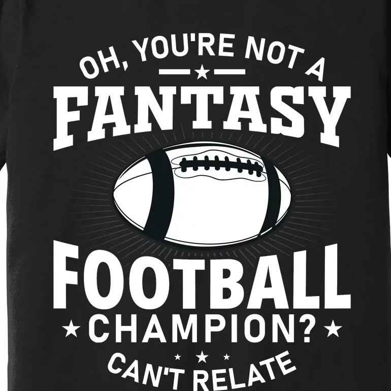 Fantasy Football Champion Slogan Premium T-Shirt