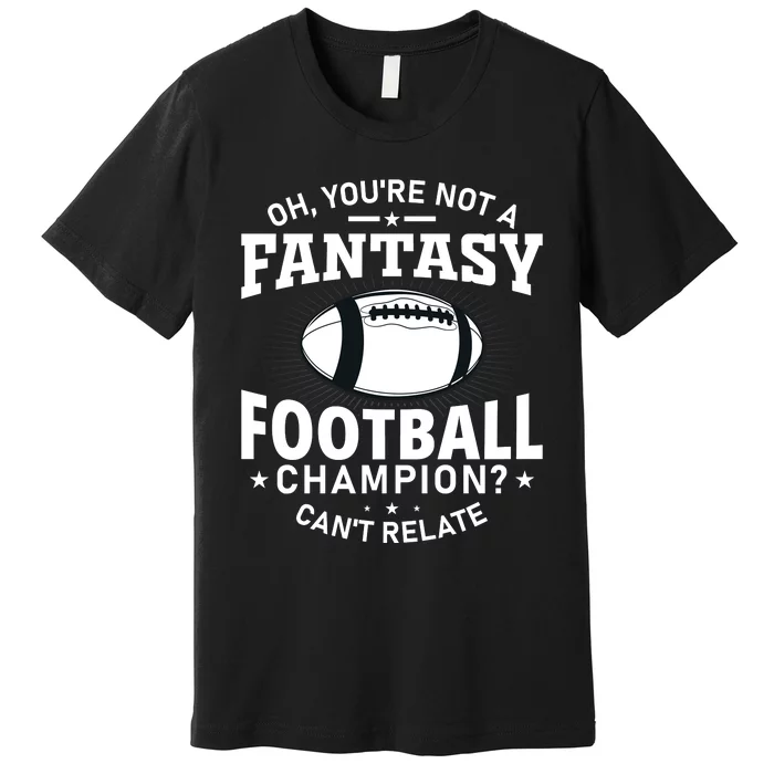 Fantasy Football Champion Slogan Premium T-Shirt