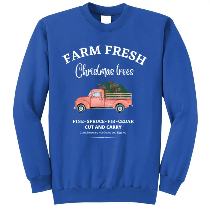 Farm Fresh Christmas Trees Old Red Truck Xmas Trees Sign Funny Gift Tall Sweatshirt