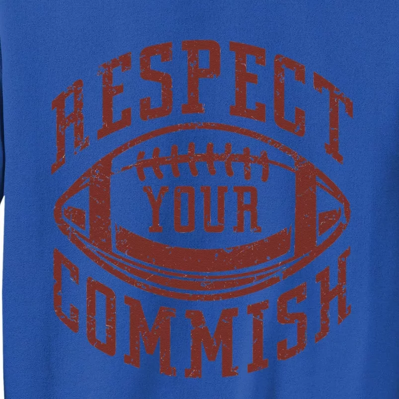 Fantasy Football Champion Funny Respect Your Commish Tall Sweatshirt