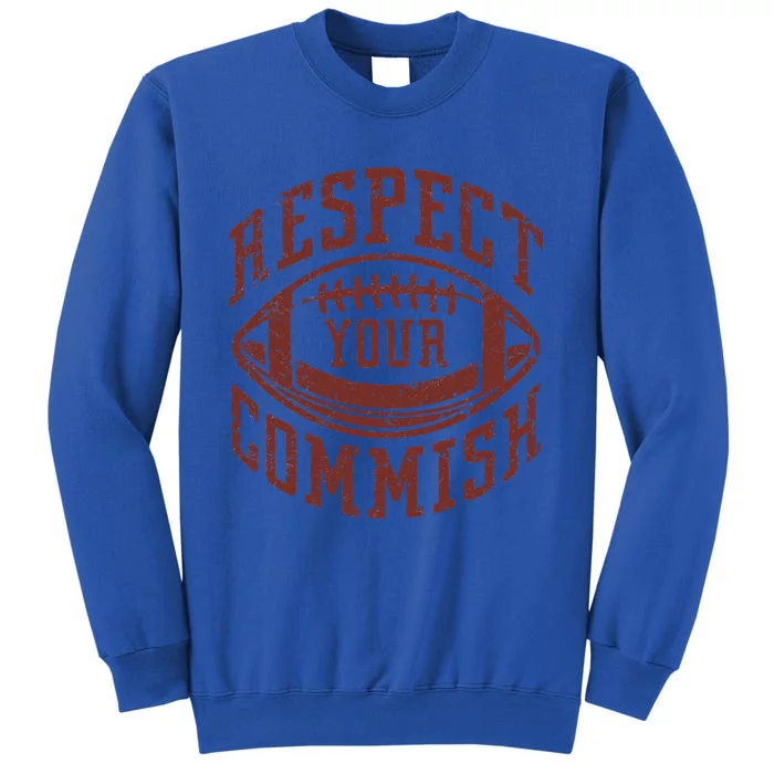 Fantasy Football Champion Funny Respect Your Commish Tall Sweatshirt