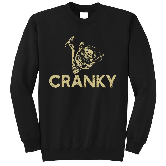 Funny Fishing Cranky Fishing Reel Gits Gift Tall Sweatshirt