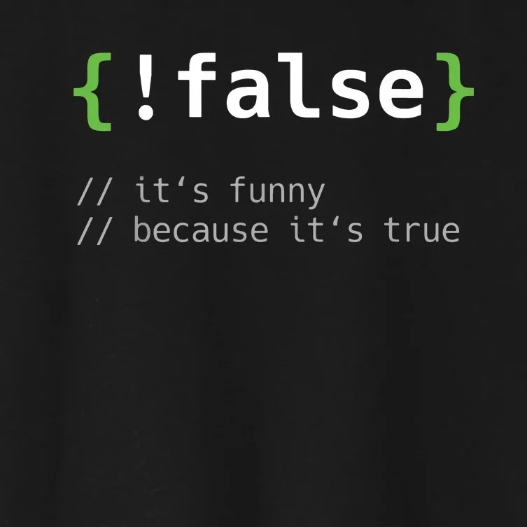 False Funny Coding Programmer Gift Computer Programming Women's Crop Top Tee