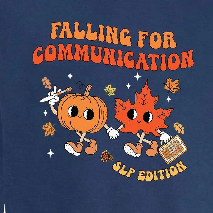 Falling For Communication Slp Edition Fall Thanksgiving Garment-Dyed Sweatshirt