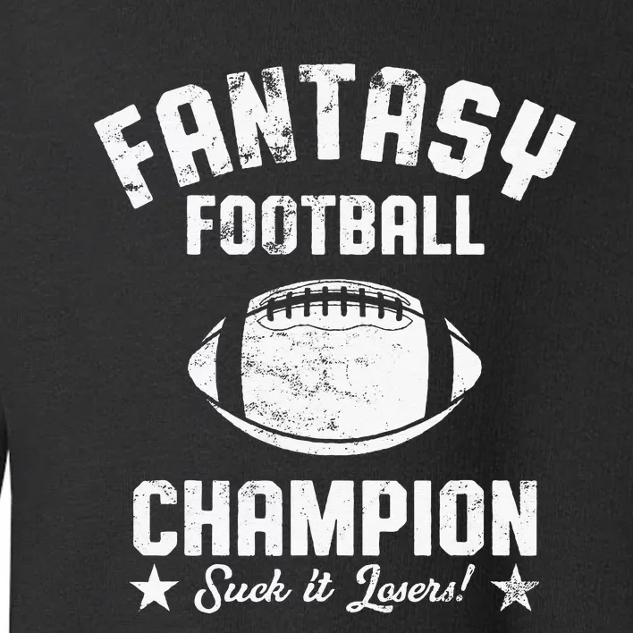 Fantasy Football Champion Funny Draft Party Kit Sports Toddler Sweatshirt