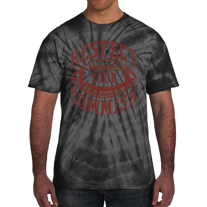 Fantasy Football Champion Funny Respect Your Commish Tie-Dye T-Shirt